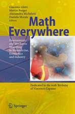 Math Everywhere: Deterministic and Stochastic Modelling in Biomedicine, Economics and Industry