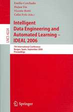 Intelligent Data Engineering and Automated Learning - IDEAL 2006: 7th International Conference, Burgos, Spain, September 20-23, 2006, Proceedings