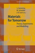 Materials for Tomorrow: Theory, Experiments and Modelling