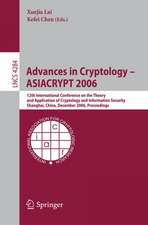 Advances in Cryptology -- ASIACRYPT 2006: 12th International Conference on the Theory and Application of Cryptology and Information Security, Shanghai, China, December 3-7, 2006, Proceedings