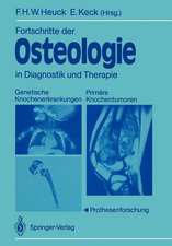 Fortschritte der Osteologie in Diagnostik und Therapie: Genetische Knochenerkrankungen Primäre Knochentumoren · Prothesenforschung Osteologia 3