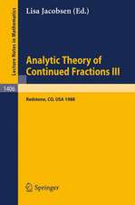 Analytic Theory of Continued Fractions III: Proceedings of a Seminar-Workshop, held in Redstone, USA, June 26 - July 5, 1988