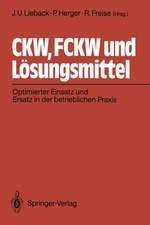 CKW, FCKW und Lösungsmittel: Optimierter Einsatz und Ersatz in der betrieblichen Praxis