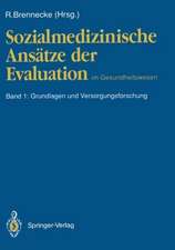 Sozialmedizinische Ansätze der Evaluation im Gesundheitswesen: Band 1: Grundlagen und Versorgungsforschung