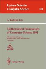 Mathematical Foundations of Computer Science 1991: 16th International Symposium, Kazimierz Dolny, Poland, September 9-13, 1991. Proceedings