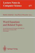 Word Equations and Related Topics: Second International Workshop, IWWERT '91, Rouen, France, October 7-9, 1991. Proceedings