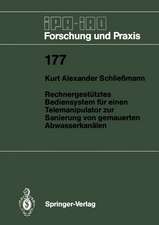 Rechnergestütztes Bediensystem für einen Telemanipulator zur Sanierung von gemauerten Abwasserkanälen