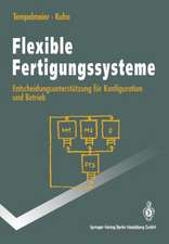 Flexible Fertigungssysteme: Entscheidungsunterstützung für Konfiguration und Betrieb