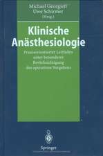 Klinische Anästhesiologie: Praxisorientierter Leitfaden unter besonderer Berücksichtigung des operativen Vorgehens