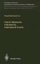 Interim Measures Indicated by International Courts