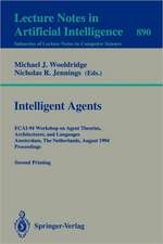 Intelligent Agents: ECAI-94 Workshop on Agent Theories, Architectures, and Languages, Amsterdam, The Netherlands, August 8 - 9, 1994. Proceedings