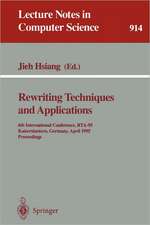 Rewriting Techniques and Applications: 6th International Conference, RTA-95, Kaiserslautern, Germany, April 5 - 7, 1995. Proceedings