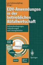 EDV-Anwendungen in der betrieblichen Abfallwirtschaft: Rahmenbedingungen, Anforderungen und Lösungsansätze