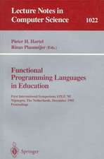 Functional Programming Languages in Education: 1st International Symposium FPLE '95 Nijmegen, The Netherlands, December 4-6, 1995. Proceedings