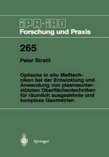 Optische in situ Meßtechniken bei der Entwicklung und Anwendung von plasmaunterstützten Oberflächentechniken für räumlich ausgedehnte und komplexe Geometrien