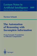 The Automation of Reasoning with Incomplete Information: From Semantic Foundations to Efficient Computation