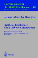 Artificial Intelligence and Symbolic Computation: International Conference AISC'98, Plattsburgh, New York, USA, September 16-18, 1998, Proceedings