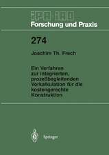 Ein Verfahren zur integrierten, prozeßbegleitenden Vorkalkulation für die kostengerechte Konstruktion