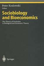 Sociobiology and Bioeconomics: The Theory of Evolution in Biological and Economic Theory