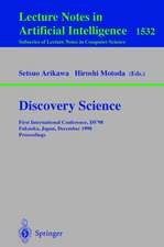 Discovery Science: First International Conference, DS'98, Fukuoka, Japan, December 14-16, 1998, Proceedings