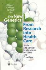 The New Genetics: From Research into Health Care: Social and Ethical Implications for Users and Providers