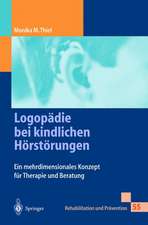 Logopädie bei kindlichen Hörstörungen: Ein mehrdimensionales Konzept für Therapie und Beratung