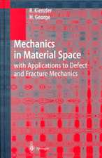 Mechanics in Material Space: with Applications to Defect and Fracture Mechanics