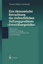 Eine ökonomische Betrachtung des zivilrechtlichen Haftungs-problems „Entwicklungsrisiko“: Über einen adäquaten Umgang mit innovationsinduzierten Unsicherheiten