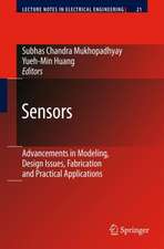 Sensors: Advancements in Modeling, Design Issues, Fabrication and Practical Applications