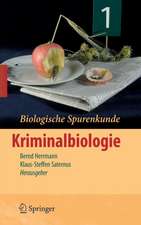 Biologische Spurenkunde: Band 1: Kriminalbiologie