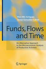 Funds, Flows and Time: An Alternative Approach to the Microeconomic Analysis of Productive Activities