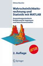 Wahrscheinlichkeitsrechnung und Statistik mit MATLAB: Anwendungsorientierte Einführung für Ingenieure und Naturwissenschaftler