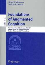 Foundations of Augmented Cognition: Third International Conference, FAC 2007, Held as Part of HCI International 2007, Beijing, China, July 22-27, 2007, Proceedings