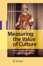 Measuring the Value of Culture: Methods and Examples in Cultural Economics