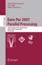 Euro-Par 2007 Parallel Processing: 13th International Euro-Par Conference, Rennes, France, August 28-31, 2007, Proceedings