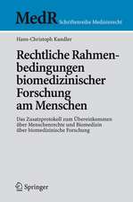 Rechtliche Rahmenbedingungen biomedizinischer Forschung am Menschen: Das Zusatzprotokoll zum Übereinkommen über Menschenrechte und Biomedizin über biomedizinische Forschung