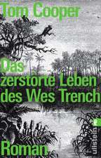 Das zerstörte Leben des Wes Trench