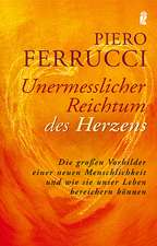 Unermesslicher Reichtum des Herzens