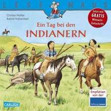 Ein Tag bei den Indianern: LESEMAUS ab 3 Jahren/ De la 3 ani (3-6 ani)