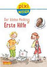 Pixi Wissen, Band 82: VE 5 Der kleine Medicus: Erste Hilfe