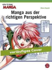 How To Draw Manga: Manga aus der richtigen Perspektive