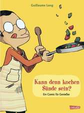 Kann denn kochen Sünde sein?