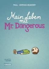 Mein Leben mit Mr Dangerous