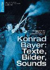 Konrad Bayer: Texte, Bilder, Sounds