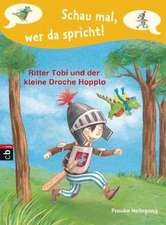 Schau mal, wer da spricht 01 - Ritter Tobi und der kleine Drache Hoppla -