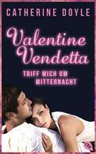 Valentine Vendetta 01. Triff mich um Mitternacht