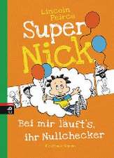 Super Nick 07 - Bei mir läuft's, ihr Nullchecker!