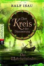 Der Kreis der Dämmerung 02. Der Wahrheitsfinder