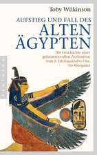 Aufstieg und Fall des Alten Ägypten