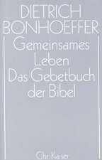 Gemeinsames Leben / Das Gebetbuch der Bibel